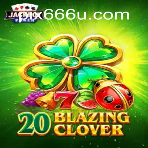 20BlazingClover: Um Jogo para Desafiar Sua Sorte e Estratégia